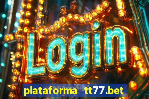 plataforma tt77.bet paga mesmo